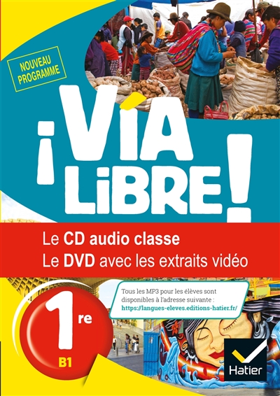 Via libre, 1re B1 : nouveau programme : le CD audio classe, le DVD avec les extraits vidéo