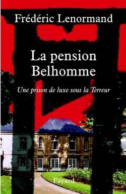 La pension Belhomme : une prison de luxe sous la Terreur
