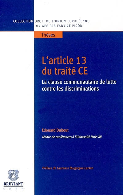 L'article 13 du Traité CE : la clause communautaire de lutte contre les discriminations