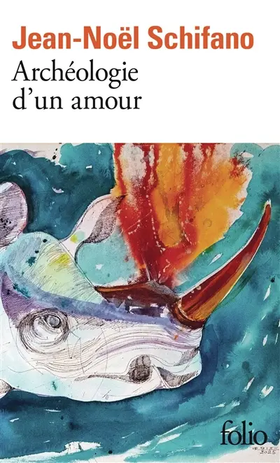 Archéologie d'un amour