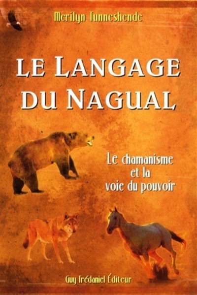 Le langage du nagual : le...