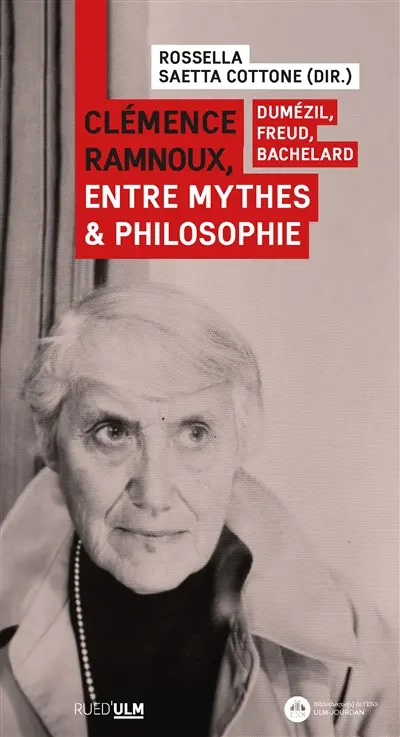 Clémence Ramnoux, entre mythes & philosophie : Dumézil, Freud, Bachelard