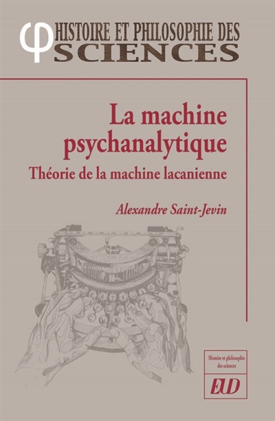 La machine psychanalytique : théorie de la machine lacanienne