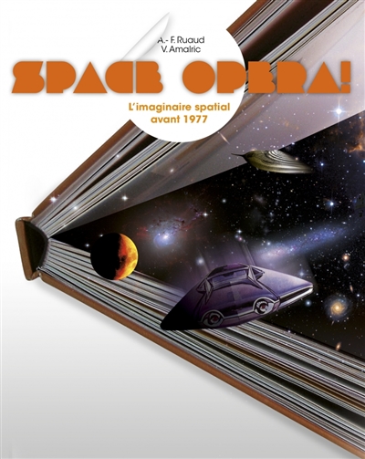 Space opera ! : l'imaginaire spatial avant 1977
