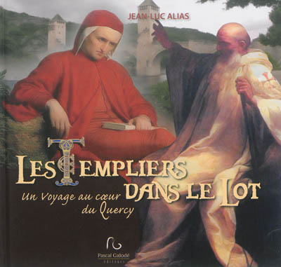 Les Templiers dans le Lot : un voyage au coeur du Quercy