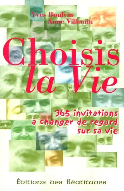 Choisis la vie : 365 invitations à changer de regard sur sa vie
