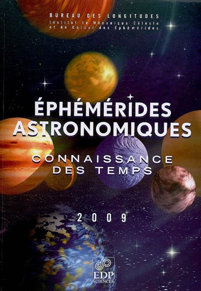 Ephémérides astronomiques 2009 : connaissance des temps