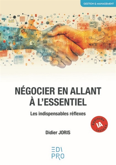 Négocier en allant à l'essentiel : les indispensables réflexes