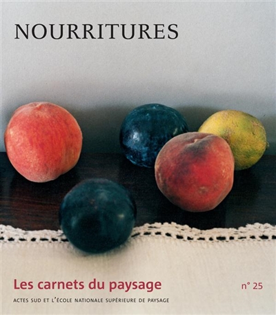 Carnets du paysage (Les), n° 25. Nourritures
