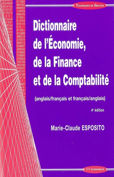 Dictionnaire de l'économie, de la finance et de la comptabilité : anglais-français et français-anglais