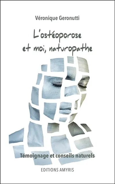 L'ostéoporose et moi, naturopathe : témoignage et conseils naturels