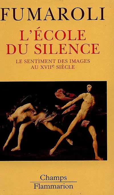 L'école du silence : le sentiment des images au XVIIe siècle