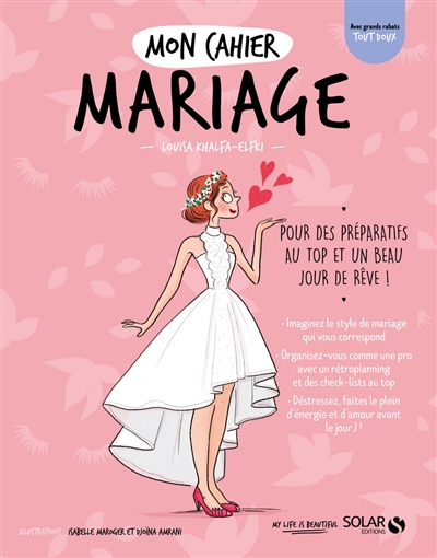 Mon cahier mariage : pour des préparatifs au top et un beau jour de rêve ! - Louisa Khalfa-Elfki