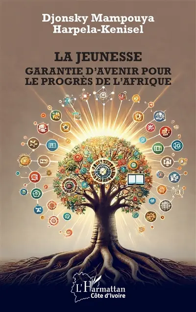 La jeunesse : garantie d'avenir pour le progrès de l'Afrique La jeunesse : garantie d'avenir pour le progrès de l'Afrique