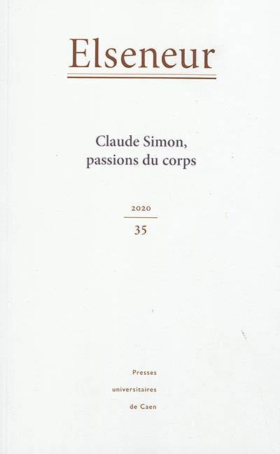 Elseneur, n° 35. Claude Simon, passions du corps