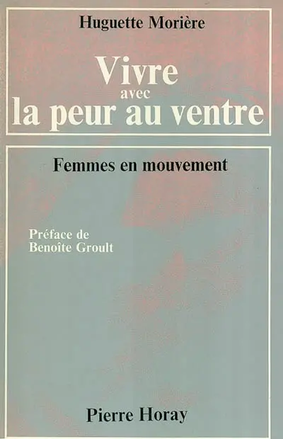 Vivre avec la peur au ventre