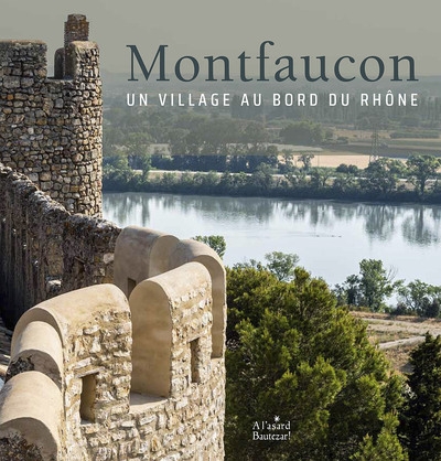 Montfaucon : un village au bord du Rhône