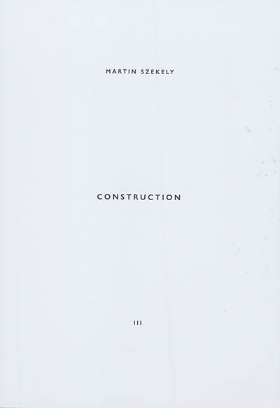 martin szekely. vol. 3. construction