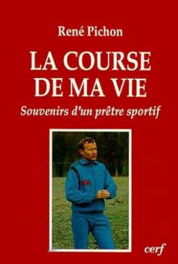 La Course de ma vie : souvenirs d'un prêtre sportif en Savoie