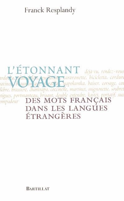 L'étonnant voyage des mots français dans les langues étrangères