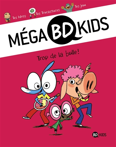 Méga Bd kids: trop de la bulle!