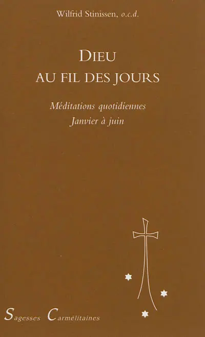 Dieu au fil des jours : méditations quotidiennes. Vol. 1. Janvier à juin