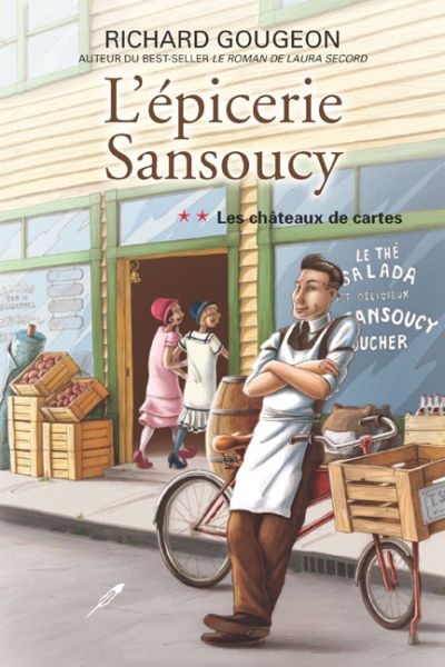 L'épicerie Sansoucy. Vol. 2. Les châteaux de cartes