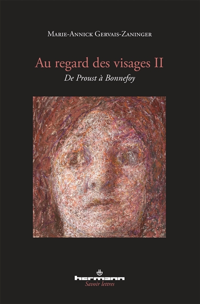 Au regard des visages. Vol. 2. De Proust à Bonnefoy