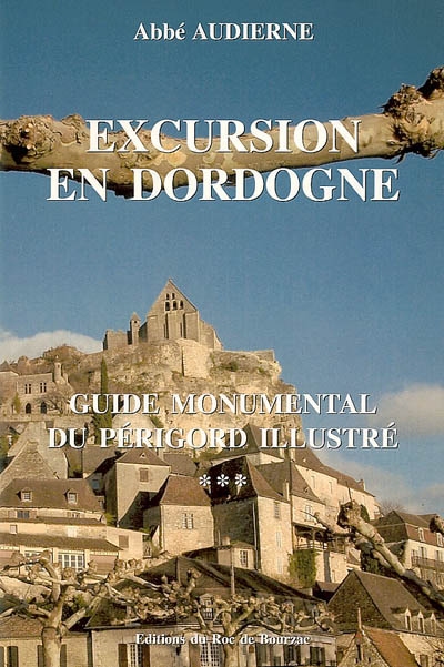 Le Périgord illustré : guide monumental. Vol. 3. Excursion en Dordogne