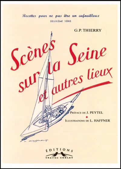Recettes pour ne pas être un cafouilleux. Vol. 2. Scènes sur la Seine : et autres lieux