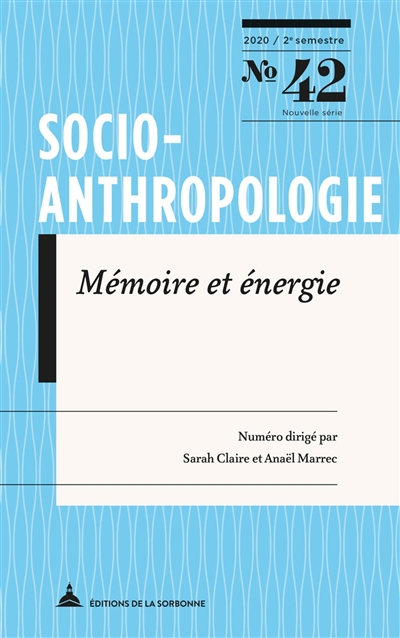 Socio-anthropologie : revue interdisciplinaire de sciences sociales, n° 42. Mémoire et énergie