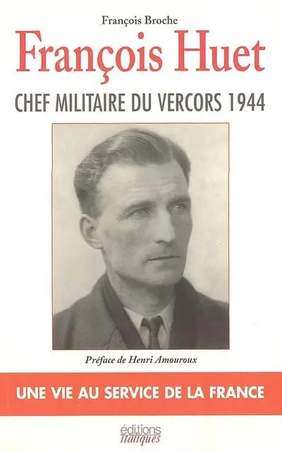 François Huet : une vie au service de la France