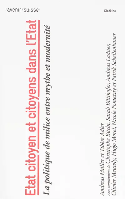Etat citoyen et citoyens dans l'Etat : la politique de milice entre mythe et modernité