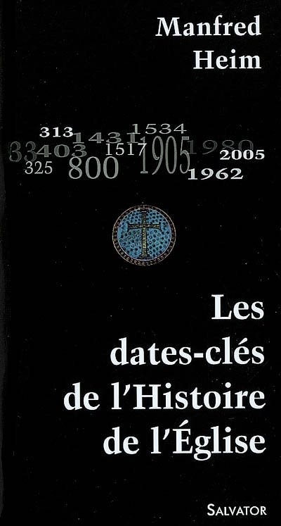 Les dates-clés de l'histoire de l'Eglise