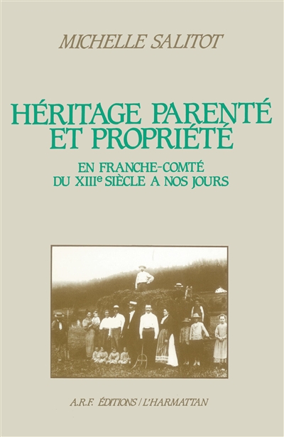 Héritage, parenté et propriété en Franche-Comté du XVIIIe siècle à nos jours