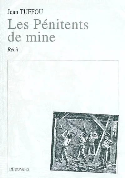 Les pénitents de mine : récit