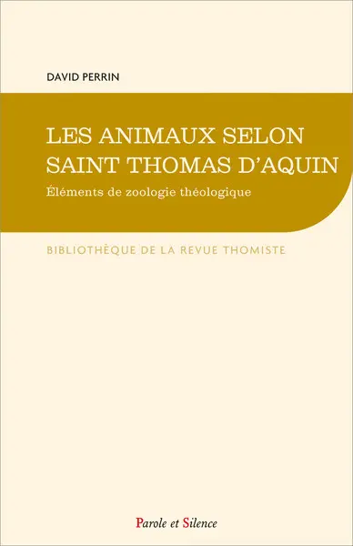 Les animaux selon saint Thomas d'Aquin : éléments de zoologie théologique
