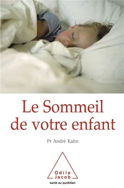 Le sommeil de votre enfant : mode d'emploi pour les parents d'un petit insomniaque