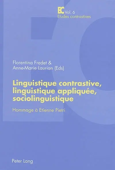 Linguistique contrastive, linguistique appliquée, sociolinguistique : hommage à Etienne Pietri