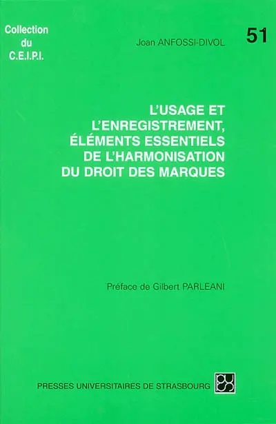 L'usage et l'enregistrement, éléments essentiels de l'harmonisation du droit des marques : une approche comparative des droits franco-communautaires et des Etats-Unis d'Amérique