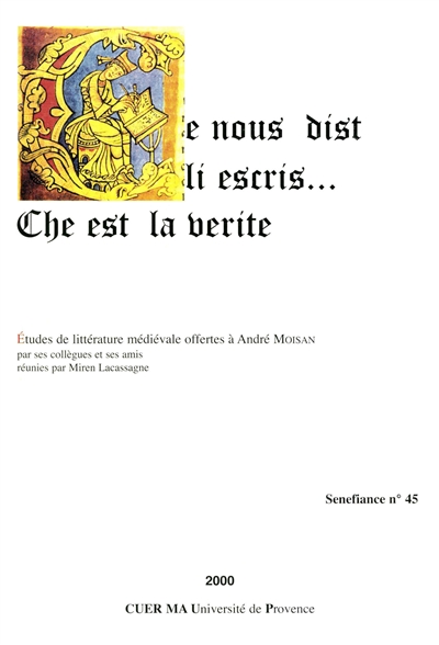 Ce nous dist li escris, che est la verite : études de littérature médiévale offertes à André Moisan par ses collègues et ses amis