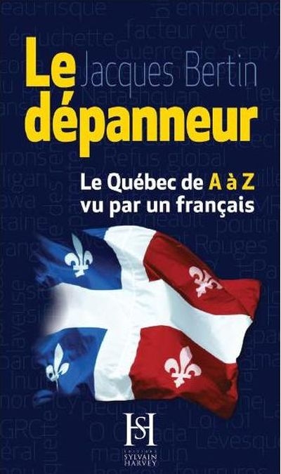 Le dépanneur : Québec de A à Z vu par un français