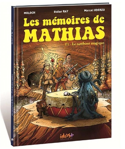 Les mémoires de Mathias. Vol. 1. Le tambour magique