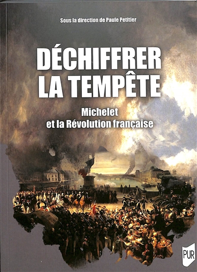 Déchiffrer la tempête : Michelet et la Révolution française