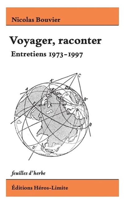 Voyager, raconter : entretiens 1973-1997