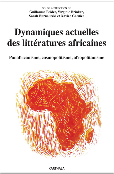 Dynamiques actuelles des littératures africaines : panafricanisme, cosmopolitisme, afropolitanisme