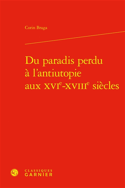 Du paradis perdu à l'antiutopie aux XVIe-XVIIIe siècles