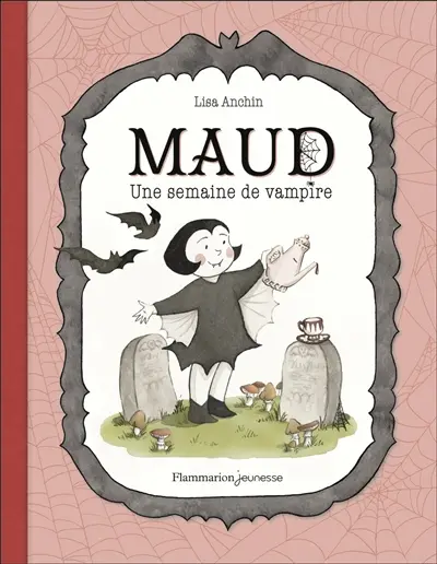 Maud. Vol. 1. Une semaine de vampire