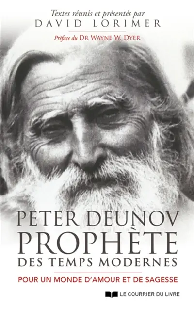 Peter Deunov, prophète des temps modernes : pour un monde d'amour et de sagesse
