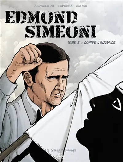 Edmond Simeoni. Vol. 1. Contre l'injustice
